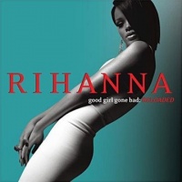 Good Girl Gone Bad: Reloaded Good Girl Gone Bad: Reloaded