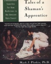 Tales of a Shaman's Apprentice: An Ethnobotanist Searches for New Medicines in the Amazon Rain Forest