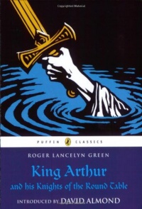 King Arthur and his Knights of the Round Table (Puffin Classics) King Arthur and his Knights of the Round Table (Puffin Classics)