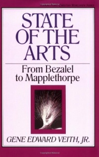 State of the Arts: From Bezalel to Mapplethorpe (Turning Point Christian Worldview Series) State of the Arts: From Bezalel to Mapplethorpe (Turning Point Christian Worldview Series)