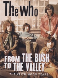 The Who: From The Bush to The Valley The Who: From The Bush to The Valley