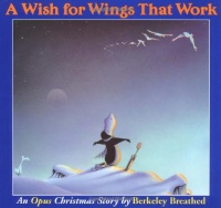 A Wish for Wings That Work: An Opus Christmas Story A Wish for Wings That Work: An Opus Christmas Story