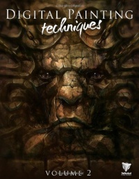Digital Painting Techniques, Vol. 2 Digital Painting Techniques, Vol. 2