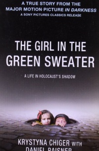 The Girl in the Green Sweater: A Life in Holocaust's Shadow The Girl in the Green Sweater: A Life in Holocaust's Shadow