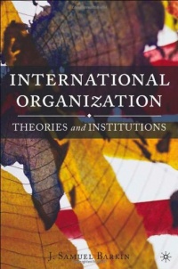 International Organization: Theories and Institutions International Organization: Theories and Institutions