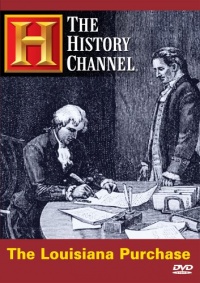 The Louisiana Purchase (History Channel) The Louisiana Purchase (History Channel)