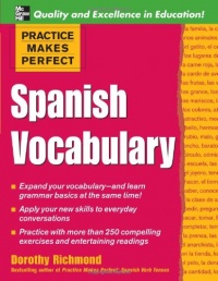 Practice Makes Perfect: Spanish Vocabulary (Practice Makes Perfect Series) Practice Makes Perfect: Spanish Vocabulary (Practice Makes Perfect Series)