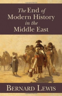 The End of Modern History in the Middle East (HOOVER INST PRESS PUBLICATION) The End of Modern History in the Middle East (HOOVER INST PRESS PUBLICATION)
