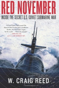 Red November: Inside the Secret U.S.-Soviet Submarine War Red November: Inside the Secret U.S.-Soviet Submarine War