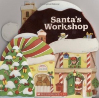 Santa's Workshop: (A Shaped Board Book) Santa's Workshop: (A Shaped Board Book)