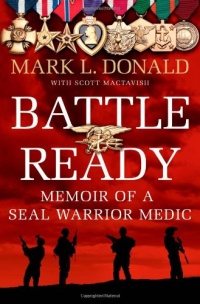 Battle Ready: Memoir of a SEAL Warrior Medic Battle Ready: Memoir of a SEAL Warrior Medic