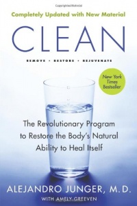 Clean -- Expanded Edition: The Revolutionary Program to Restore the Body's Natural Ability to Heal Itself Clean -- Expanded Edition: The Revolutionary Program to Restore the Body's Natural Ability to Heal Itself