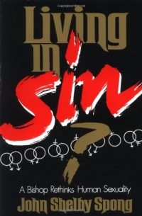 Living in Sin?: A Bishop Rethinks Human Sexuality Living in Sin?: A Bishop Rethinks Human Sexuality
