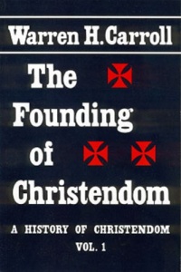 The Founding of Christendom: A History of Christendom (vol. 1) The Founding of Christendom: A History of Christendom (vol. 1)