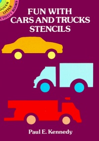 Fun with Cars and Trucks Stencils (Dover Stencils) Fun with Cars and Trucks Stencils (Dover Stencils)