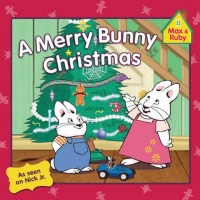 A Merry Bunny Christmas (Max and Ruby) A Merry Bunny Christmas (Max and Ruby)