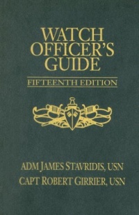 Watch Officer's Guide: A Handbook for All Deck Watch Officers - Fifteenth Edition Watch Officer's Guide: A Handbook for All Deck Watch Officers - Fifteenth Edition