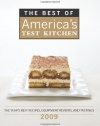 The Best of America's Test Kitchen 2009: The Year's Best Recipes, Equipment Reviews, and Tastings (Best of America's Test Kitchen Cookbook: The Year's Best Recipes)