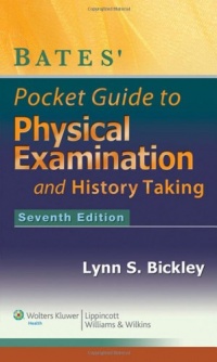 Bates' Pocket Guide to Physical Examination and History Taking Bates' Pocket Guide to Physical Examination and History Taking