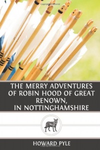 The Merry Adventures of Robin Hood of Great Renown, in Nottinghamshire The Merry Adventures of Robin Hood of Great Renown, in Nottinghamshire