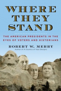 Where They Stand: The American Presidents in the Eyes of Voters and Historians Where They Stand: The American Presidents in the Eyes of Voters and Historians