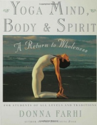Yoga Mind, Body & Spirit: A Return to Wholeness Yoga Mind, Body & Spirit: A Return to Wholeness