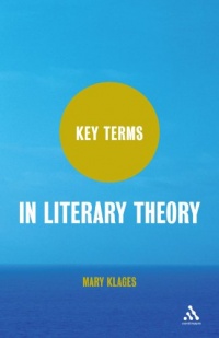 Key Terms in Literary Theory Key Terms in Literary Theory