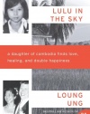 Lulu in the Sky: A Daughter of Cambodia Finds Love, Healing, and Double Happiness (P.S.)