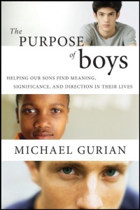 The Purpose of Boys: Helping Our Sons Find Meaning, Significance, and Direction in Their Lives The Purpose of Boys: Helping Our Sons Find Meaning, Significance, and Direction in Their Lives