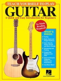 Teach Yourself to Play Guitar: A Quick and Easy Introduction for Beginners Teach Yourself to Play Guitar: A Quick and Easy Introduction for Beginners