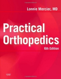 Practical Orthopedics: Text with CD-ROM, 6e (Mercier, Practical Orthopedics)