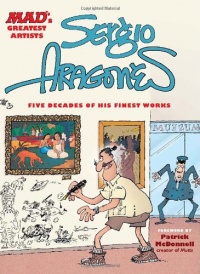 MAD's Greatest Artists: Sergio Aragones: Five Decades of His Finest Works MAD's Greatest Artists: Sergio Aragones: Five Decades of His Finest Works