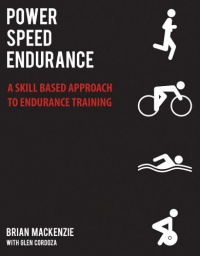 Power Speed ENDURANCE: A Skill-Based Approach to Endurance Training Power Speed ENDURANCE: A Skill-Based Approach to Endurance Training
