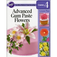Wilton Cake Decorating Lesson Plan - Gum Paste Flowers Wilton Cake Decorating Lesson Plan - Gum Paste Flowers