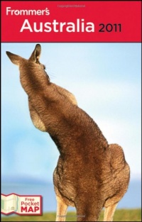 Frommer's Australia 2011 (Frommer's Complete Guides) Frommer's Australia 2011 (Frommer's Complete Guides)
