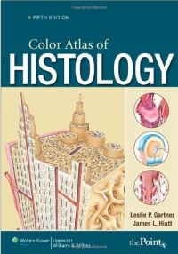 Color Atlas of Histology (Color Atlas of Histology (Gartner)) Color Atlas of Histology (Color Atlas of Histology (Gartner))