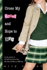 Cross My Heart and Hope to Spy (Gallagher Girls) Cross My Heart and Hope to Spy (Gallagher Girls)