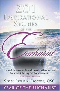 201 Inspirational Stories of the Eucharist 201 Inspirational Stories of the Eucharist