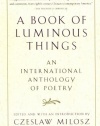 A Book of Luminous Things: An International Anthology of Poetry