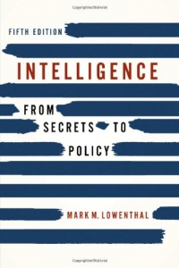 Intelligence: From Secrets to Policy, 5th Edition Intelligence: From Secrets to Policy, 5th Edition
