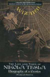 Wizard: The Life and Times of Nikola Tesla : Biography of a Genius (Citadel Press Book) Wizard: The Life and Times of Nikola Tesla : Biography of a Genius (Citadel Press Book)