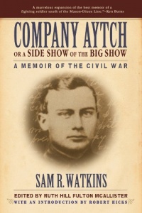 Company Aytch or a Side Show of the Big Show: A Memoir of the Civil War Company Aytch or a Side Show of the Big Show: A Memoir of the Civil War