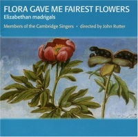 Flora Gave Me Fairest Flowers Flora Gave Me Fairest Flowers