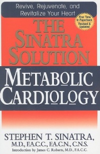 The Sinatra Solution: Metabolic Cardiology The Sinatra Solution: Metabolic Cardiology