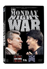 The Monday Night War: WWE Raw vs. WCW Nitro The Monday Night War: WWE Raw vs. WCW Nitro