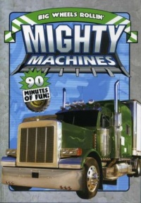 Mighty Machines: Big Wheels Rollin' Mighty Machines: Big Wheels Rollin'