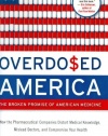 Overdosed America: The Broken Promise of American Medicine
