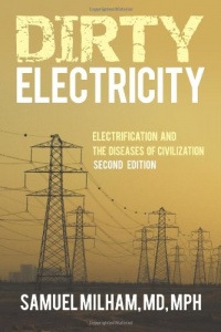 Dirty Electricity: Electrification and the Diseases of Civilization Dirty Electricity: Electrification and the Diseases of Civilization