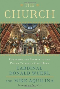 The Church: Unlocking the Secrets to the Places Catholics Call Home The Church: Unlocking the Secrets to the Places Catholics Call Home