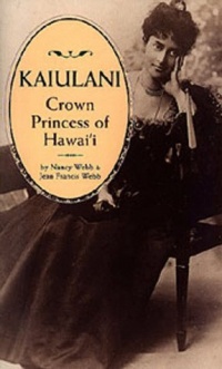 Kaiulani, Crown Princess of Hawaii Kaiulani, Crown Princess of Hawaii